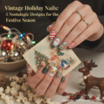 Vintage Holiday Nails: 5 Nostalgic Designs for the Festive Season